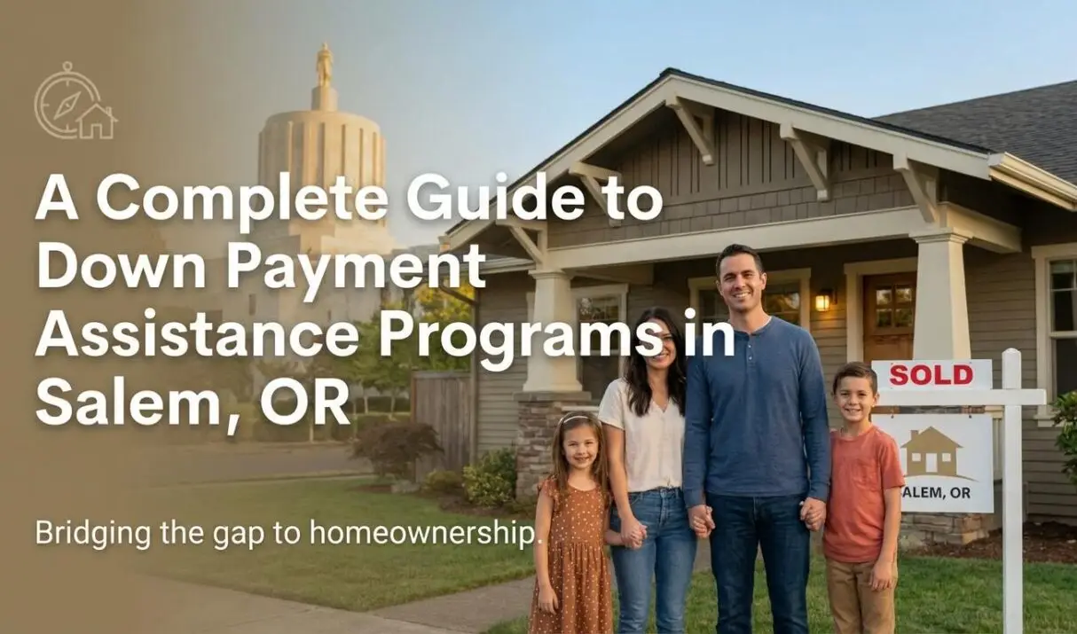 A Complete Guide to Down Payment Assistance Programs in Salem, OR