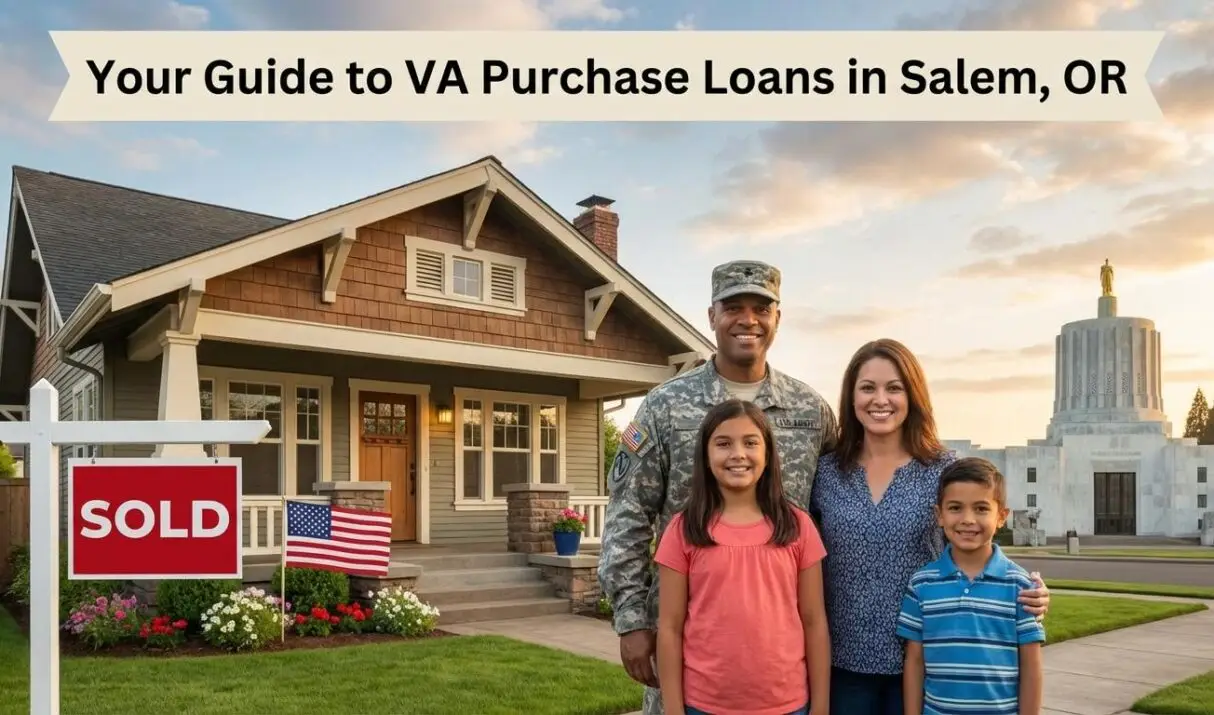 Your Guide to VA Purchase Loans in Salem, OR